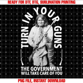 Turn In Your Guns The Government Will Take Care Of You T-shirt