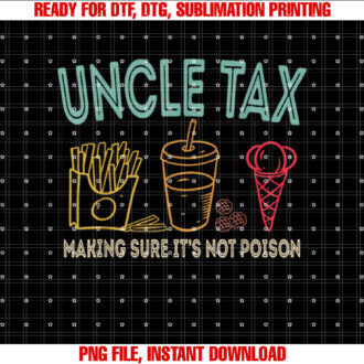 Uncle Tax Making Sure Its Not Poison Fathers Day Uncle Joke T-shirt