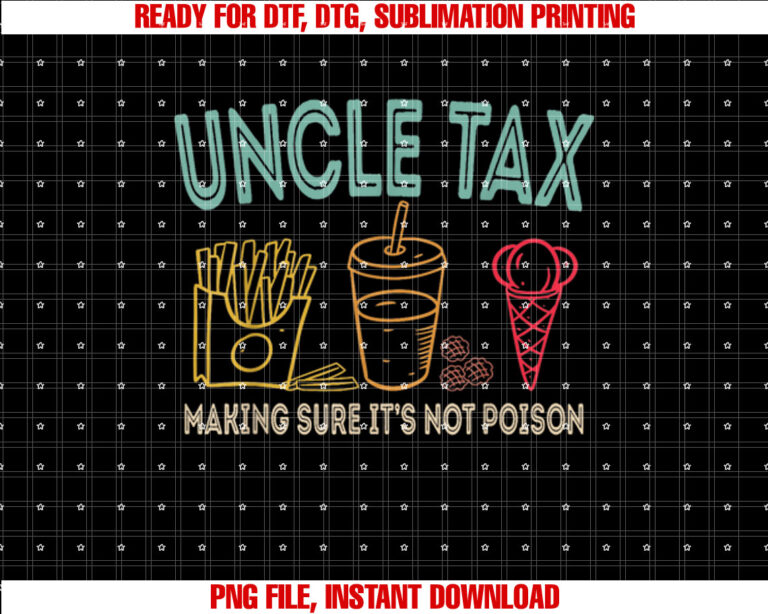 Uncle Tax Making Sure Its Not Poison Fathers Day Uncle Joke T-shirt