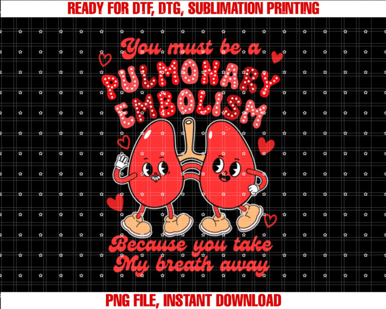Valentine Respiratory Therapist You Be A Pulmonary Embolism T-shirt