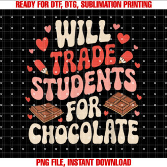 Valentine Teacher Funny Will Trade Students For Chocolate T-shirt