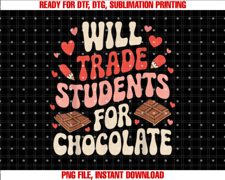 Valentine Teacher Funny Will Trade Students For Chocolate T-shirt