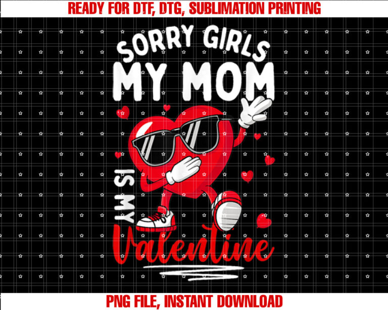 Valentines Day Girls Boys Sorry Girls My Mom Is My Valentine T-shirt