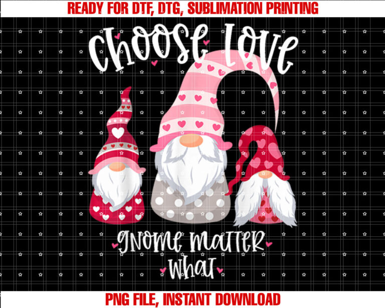 Valentines Day Gnome Choose Love Gnome Matter What T-shirt