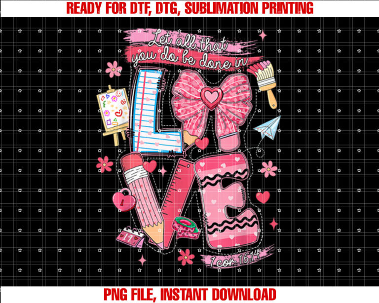 Valentines Day Let All That You Do Be Done In Love Christian T-shirt