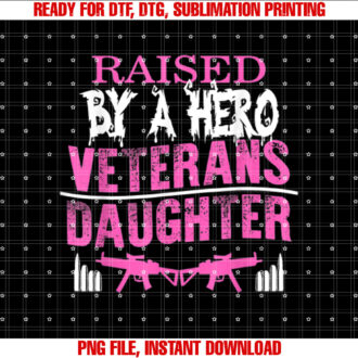 Veterans Day Raised By A Hero Daughter Proud Military Child T-shirt