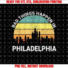 Vintage Bad Things Happen in Philadelphia Funny Philly T-shirt