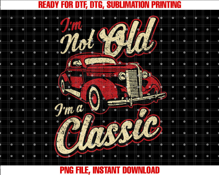 Vintage Car Fan Im Not Old Im a Classic Gift T-shirt