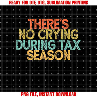 Vintage Funny Theres No Crying During Tax Season T-shirt