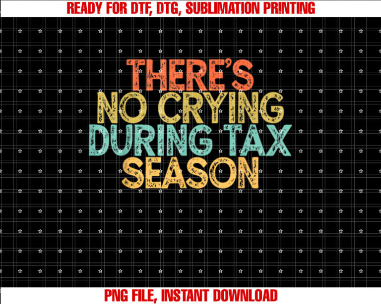 Vintage Funny Theres No Crying During Tax Season T-shirt