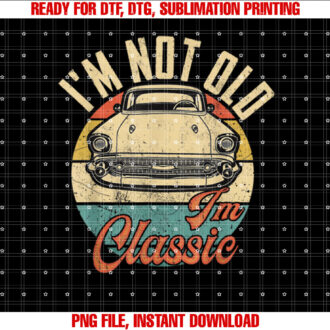 Vintage Im Not Old Im a Classic T-shirt