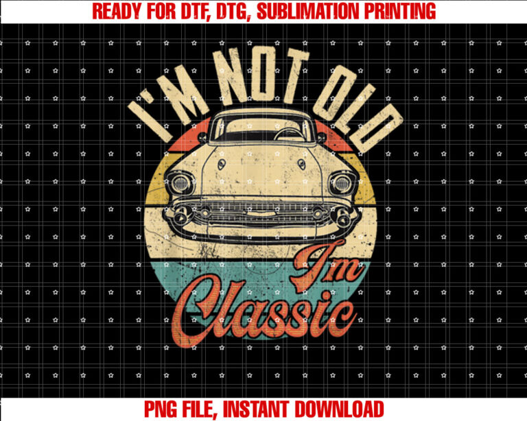 Vintage Im Not Old Im a Classic T-shirt