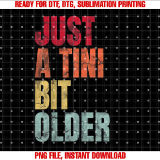 Vintage Just A Tini Bit Older Funny Birthday T-shirt
