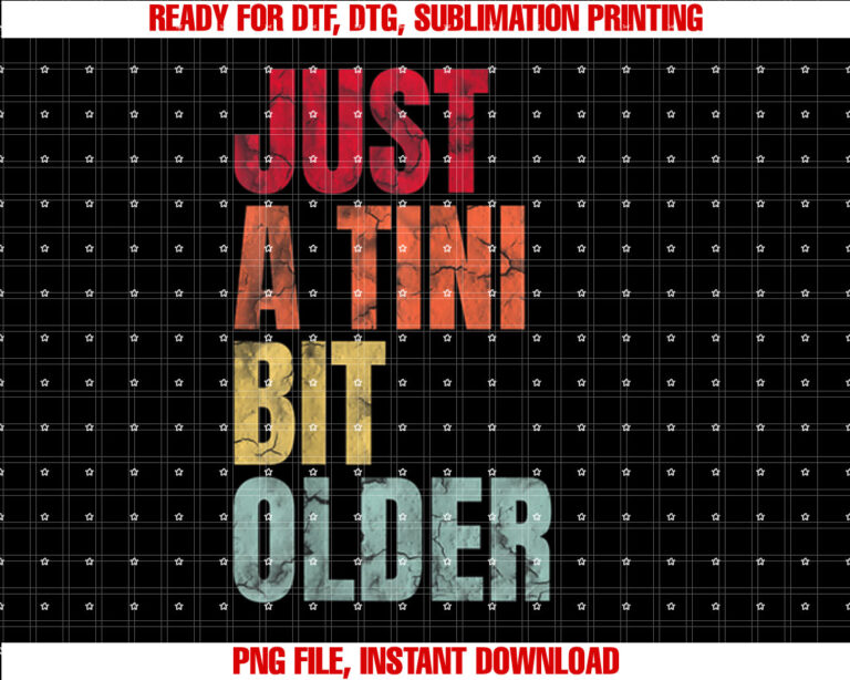 Vintage Just A Tini Bit Older Funny Birthday T-shirt