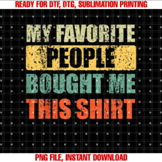 Vintage My Favorite People Bought Me This T-shirt
