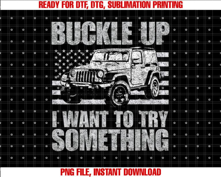 Vintage Offroad Car Buckle Up I Want To Try Something Flag T-shirt