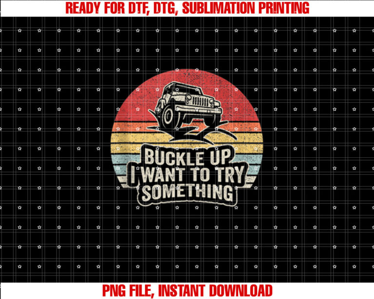 Vintage Retro Buckle Up I Want To Try Something Offroad Car T-shirt