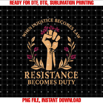 When Injustice Becomes Law Resistance Becomes Duty T-shirt