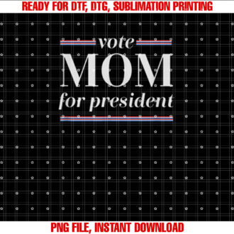 Vote Mom For President Funny Mother Day Presidents Day Women T-shirt