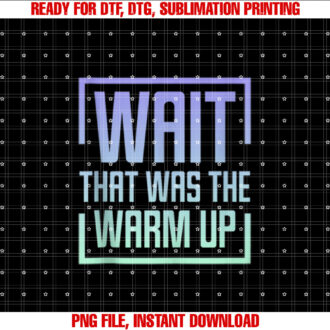 Wait That Was The Warm Up Exercise Workout T-shirt
