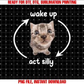 Wake Up Act Silly Cat Wake Up Act Silly Cat Kids Women Men T-shirt