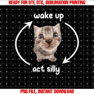 Wake Up Act Silly Cat Wake Up Act Silly Cat Kids Women Men T-shirt