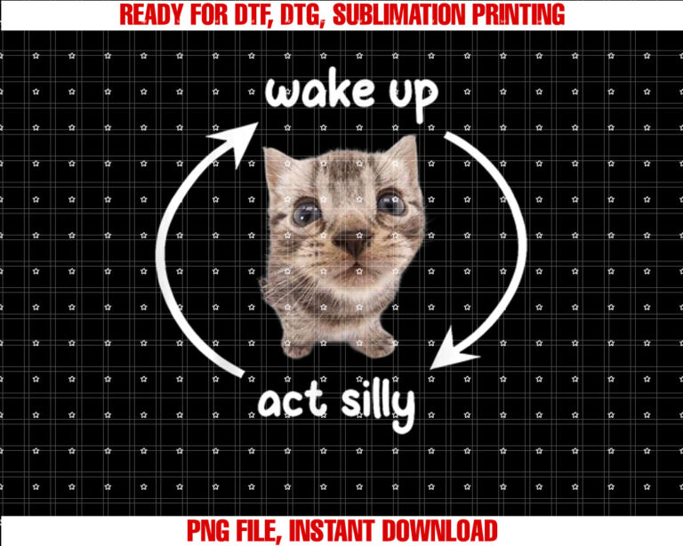 Wake Up Act Silly Cat Wake Up Act Silly Cat Kids Women Men T-shirt