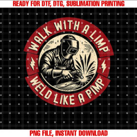 Walk With a Limp Weld Like a Pimp Funny Welding Welder T-shirt