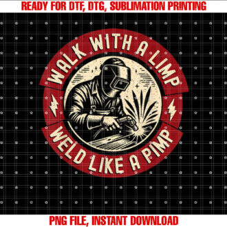 Walk With A Limp Weld Like A Pimp Funny Welding Welder T-shirt