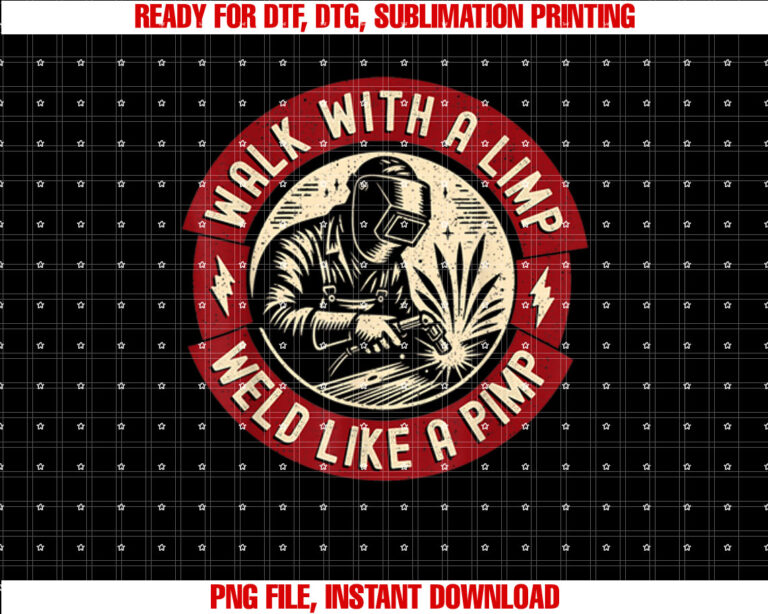 Walk With A Limp Weld Like A Pimp Funny Welding Welder T-shirt