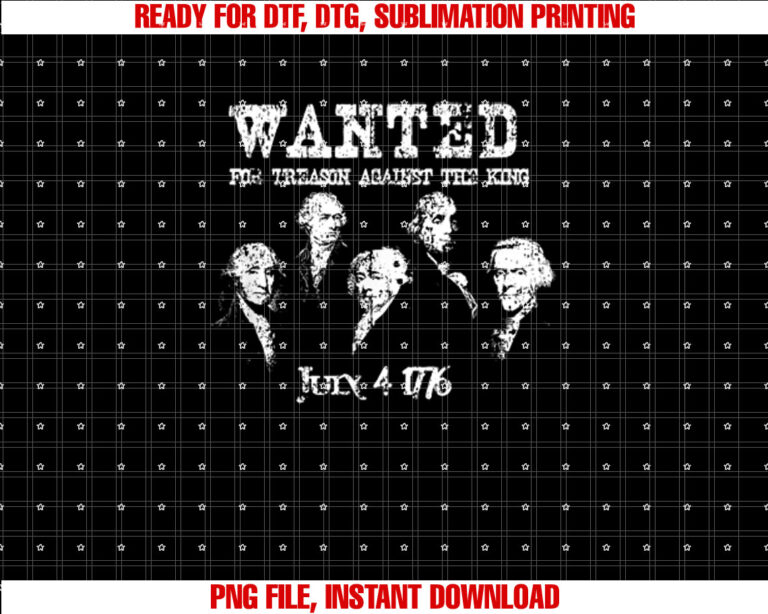 Wanted Treason Founding Fathers 1776 Independence Day T-shirt