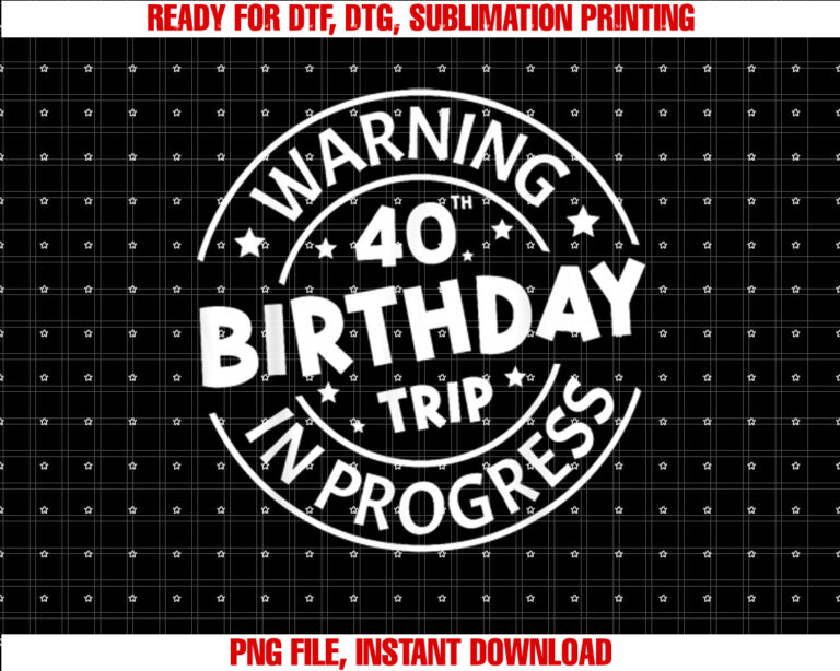 Warning 40th Birthday Trip In Progress Funny 40 Years Old T-shirt