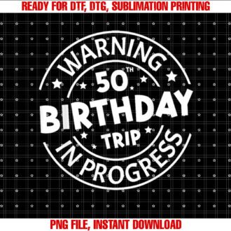 Warning 50th Birthday Trip In Progress Funny 50 Years Old T-shirt