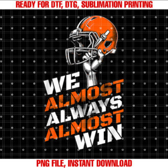 We Almost Always Almost Win Football Fans Lovers T-shirt
