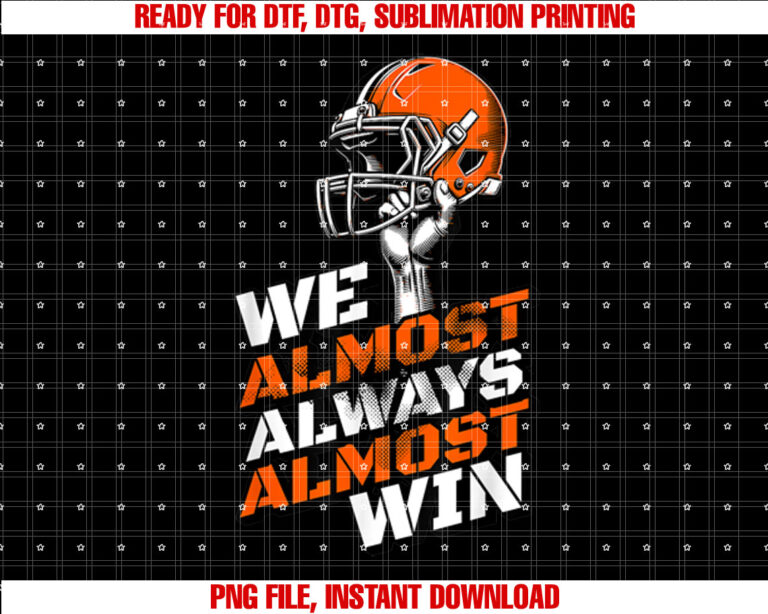 We Almost Always Almost Win Football Fans Lovers T-shirt