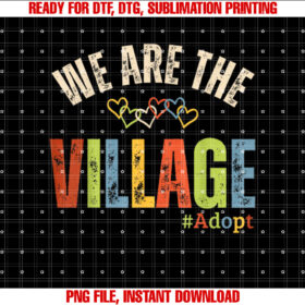 We Are the Village Adopt Adoption Day 2023 T-shirt