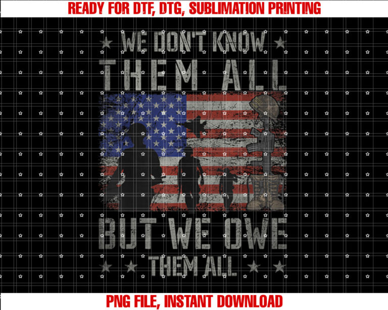 We Dont Know Them All But We Owe Them All Veterans Day T-shirt