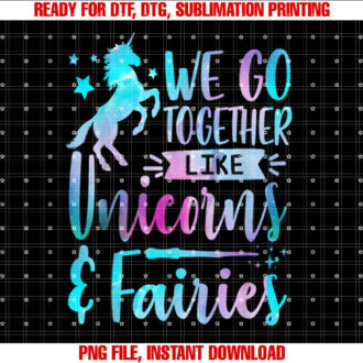 We Go Together Like Unicorns And Fairies Girl Tie Dye Bestie T-shirt