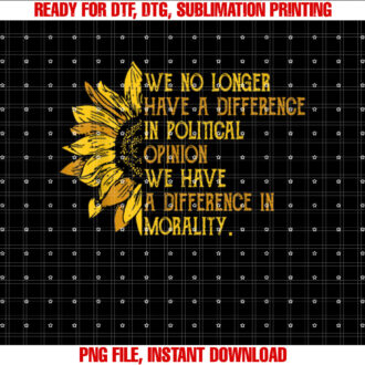 We No Longer Have A Difference In Political Opinion T-shirt