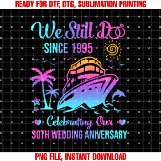 We Still Do 30th Wedding Anniversary 30 Years Married Cruise T-shirt