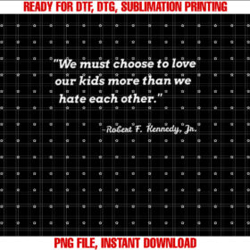 We Must Choose to Love Our Kids Rfk Jr Quote T-shirt