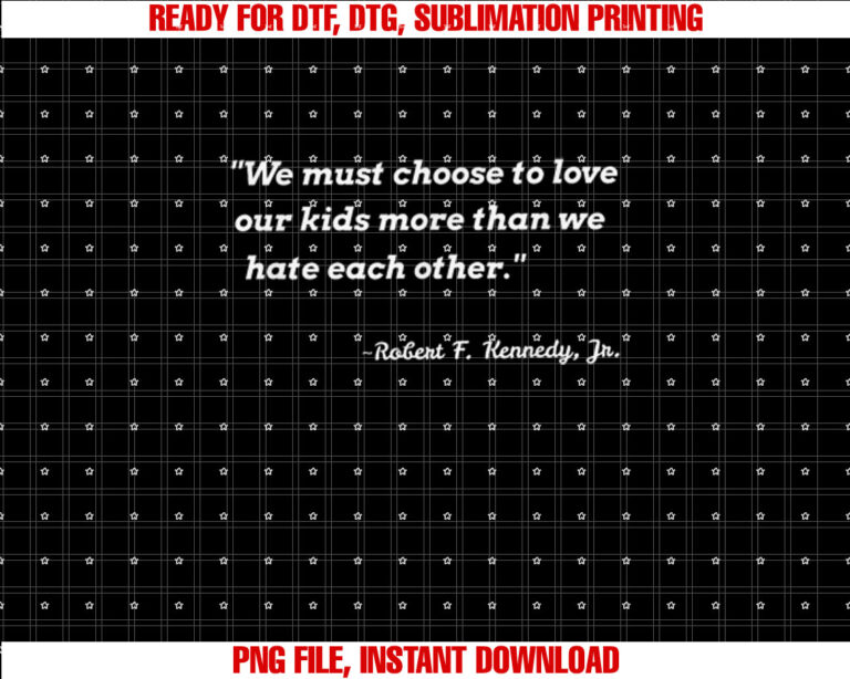We must choose to love our kids RFK Jr quote T-shirt