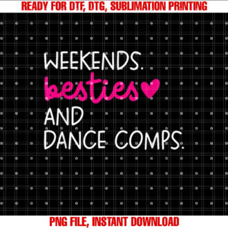 Weekends Besties Dance Comps Cheer Dance Mom Daughter Girls T-shirt