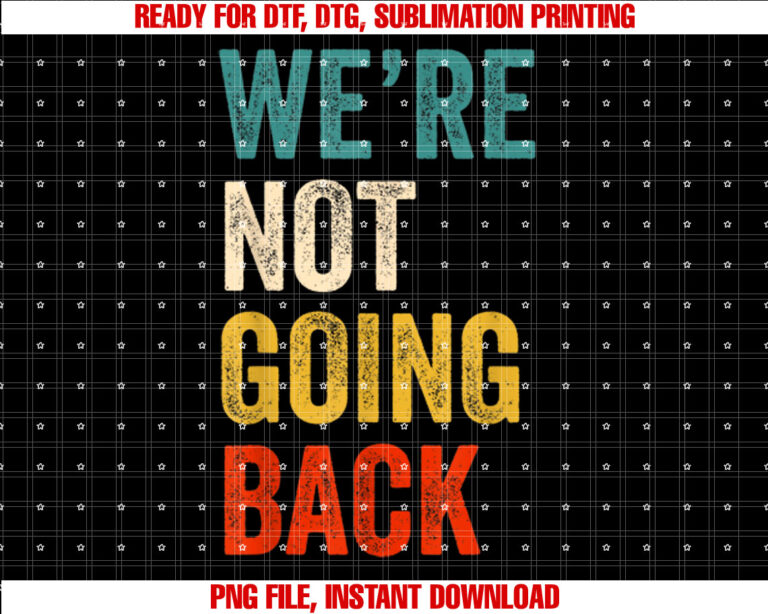 Were Not Going Back Vote For 2025 President KamalaHarris T-shirt