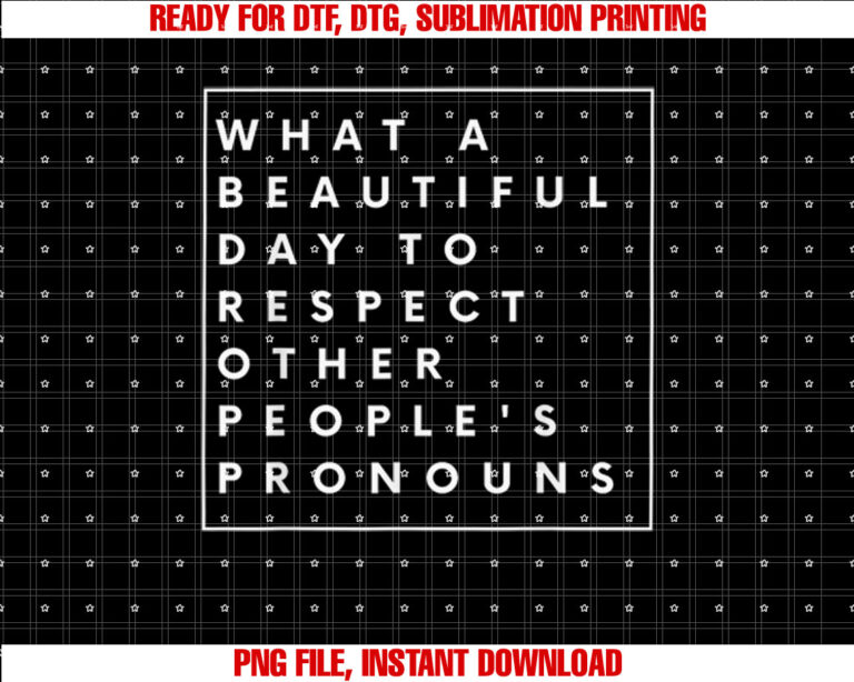 What Beautiful Day To Respect Other Peoples Pronouns LGBT T-shirt