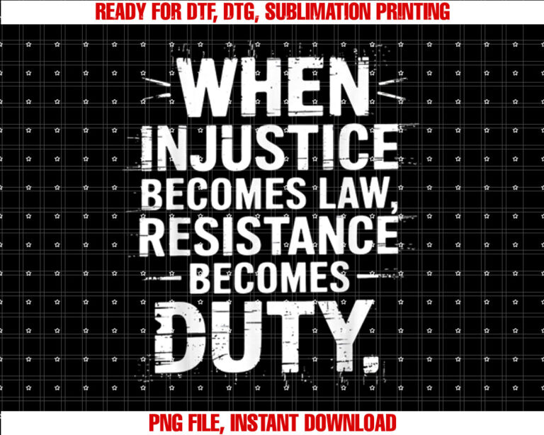 When Injustice Becomes Law Resistance Becomes Duty Activist T-shirt