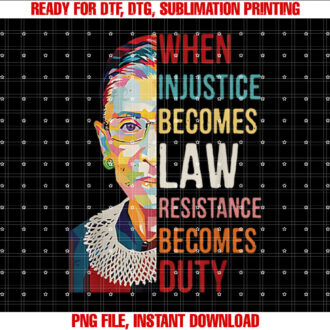When Injustice Becomes Law Resistance Becomes Duty Feminist T-shirt