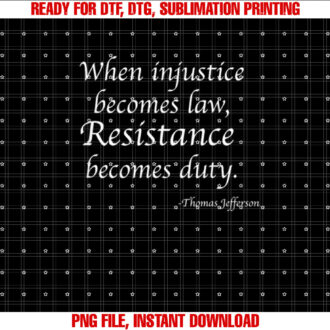 When Injustice Becomes Law Resistance Becomes Duty Jefferson T-shirt