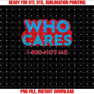 Who Cares 1800 Not Me T-shirt