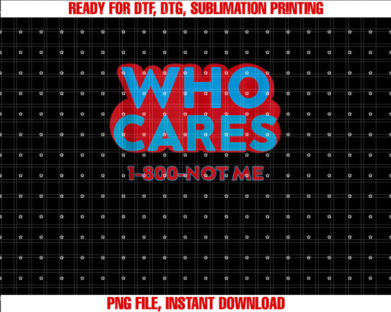 Who Cares 1800 Not Me T-shirt